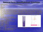 Beauty & Body   Natural Farm RoseHip---Snail Emulsion  