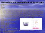 Beauty & Body   Natural Farm RoseHip---SnSnail Eye Cream  